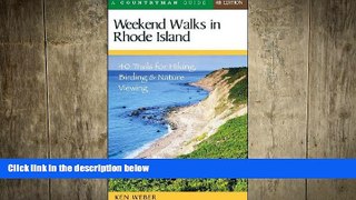 behold  Weekend Walks in Rhode Island: 40 Trails for Hiking, Birding   Nature Viewing, Fourth