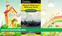 complete  Allagash Wilderness Waterway North (National Geographic Trails Illustrated Map)