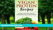 Big Deals  Vegan: PROTEIN RECIPES: 51 Healthy Protein Packed Recipes for Muscle Building,