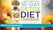 Must Have  The Blood Sugar Solution 10-Day Detox Diet Cookbook: More than 150 Recipes to Help You