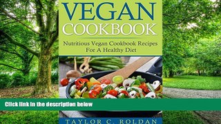 Big Deals  Vegan Cookbook: Nutritious Vegan Cookbook Recipes For A Healthy Diet (Vegan Recipes,