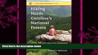 behold  Hiking North Carolina s National Forests: 50 Can t-Miss Trail Adventures in the Pisgah,