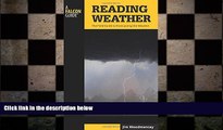 READ book  Reading Weather: The Field Guide To Forecasting The Weather (Falcon Guides)  BOOK