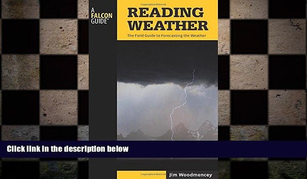READ book Reading Weather: The Field Guide To Forecasting The Weather (Falcon Guides) BOOK