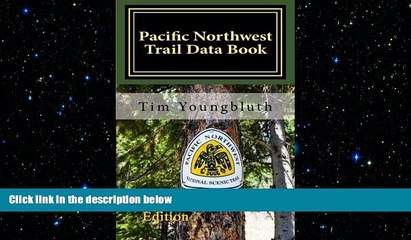 FREE DOWNLOAD  Pacific Northwest Trail Data Book: 2016 Edition - Backpack Companion READ ONLINE