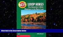 complete  Best Loop Hikes: New Hampshire s White Mountains to the Maine Coast (Best Hikes)