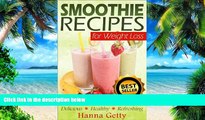 Big Deals  Smoothie Recipes For Weight Loss: The Daily Diet, Cleanse   Green Smoothie Detox Book