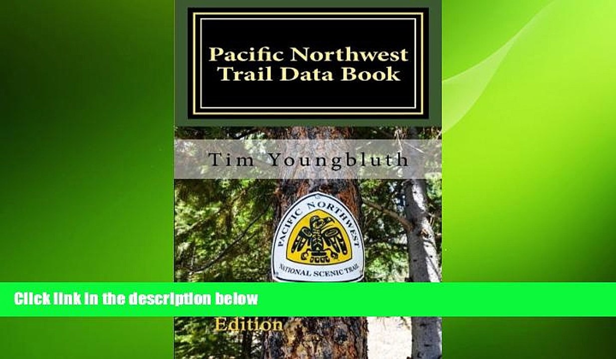 FREE DOWNLOAD  Pacific Northwest Trail Data Book: 2016 Edition - Backpack Companion  BOOK ONLINE
