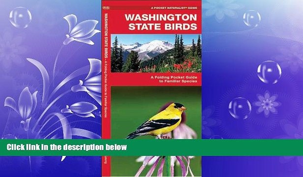 FREE PDF Washington State Birds: A Folding Pocket Guide to Familiar Species (Pocket Naturalist