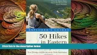 there is  Explorer s Guide 50 Hikes in Eastern Pennsylvania: From the Mason-Dixon Line to the