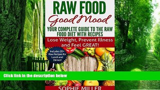 Big Deals  Raw Food Good Mood: Your Complete Guide to The Raw Food Diet with Recipes: Lose Weight,
