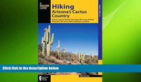 different   Hiking Arizona s Cactus Country: Includes Saguaro National Park, Organ Pipe Cactus