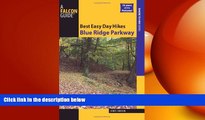 complete  Best Easy Day Hikes Blue Ridge Parkway (Best Easy Day Hikes Series)