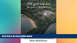 different   Off Grid and Free: My Path to the Wilderness