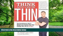 Big Deals  Think and Grow Thin: The Revolutionary Diet and Weight-loss System That Will Change
