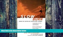 Big Deals  Slow Burn: Burn Fat Faster By Exercising Slower  Best Seller Books Most Wanted