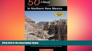 READ book  Explorer s Guide 50 Hikes in Northern New Mexico: From Chaco Canyon to the High Peaks