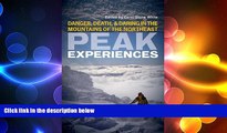FREE PDF  Peak Experiences: Danger, Death, and Daring in the Mountains of the Northeast  FREE