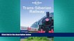 behold  Lonely Planet Trans-Siberian Railway (Travel Guide)