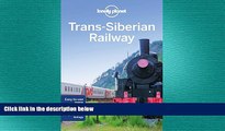 behold  Lonely Planet Trans-Siberian Railway (Travel Guide)