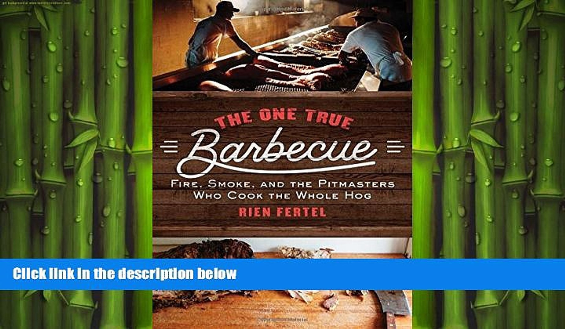 Complete The One True Barbecue Fire Smoke And The Pitmasters