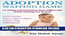 [PDF] Adoption Waiting Game: 21 Things I Should Have Done Differently While Waiting For
