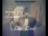 The Rose, LeAnn Rimes&Dr.Sam.