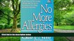 Big Deals  No More Allergies: Identifying and Eliminating Allergies and Sensitivity Reactions to