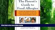 Big Deals  The Parent s Guide to Food Allergies: Clear and Complete Advice from the Experts on
