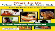 [PDF] What To Do When Your Child Gets Sick (What to Do) Full Colection