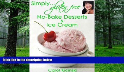 Must Have PDF  Simply Gluten Free No-Bake Desserts and Ice Cream: Gluten Free Desserts, Gluten