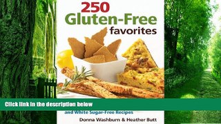 Big Deals  250 Gluten-Free Favorites: Includes Dairy-Free, Egg-Free and White Sugar-Free Recipes