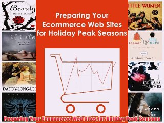 [PDF] Preparing Your Ecommerce Web Sites for Holiday Peak Seasons Full Online