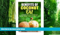 Big Deals  Benefits of Coconut Oil: Essential Tips and DIY Recipes for Your Health, Looks and