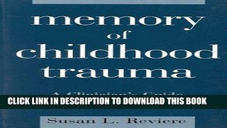 [PDF] Memory of Childhood Trauma: A Clinician s Guide to the Literature Full Online