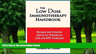 Big Deals  The Low Dose Immunotherapy Handbook: Recipes and Lifestlye Advice for Patients on LDA