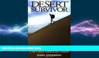 there is  Desert Survivor: An Adventurer s Guide to Exploring the Great American Desert