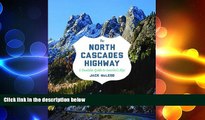 behold  The North Cascades Highway: A Roadside Guide