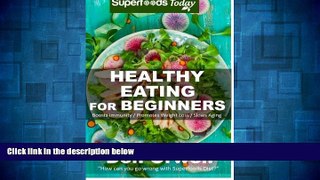 READ FREE FULL  Healthy Eating For Beginners: Quick   Easy Gluten Free Low Cholesterol Whole