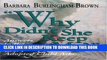 [PDF] Why Didn t She Keep Me?: Answers to the Question Every Adopted Child Asks... Popular Online
