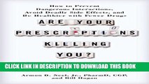 [PDF] Are Your Prescriptions Killing You?: How to Prevent Dangerous Interactions, Avoid Deadly