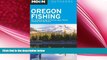 different   Moon Oregon Fishing: The Complete Guide to Fishing Lakes, Rivers, Streams, and the