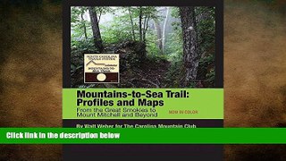 Free [PDF] Downlaod  Mountains-To-Sea Trail: Profiles and Maps from the Great Smokies to Mount