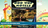 complete  Doo Wop Motels: Architectural Treasures of The Wildwoods