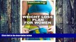 Big Deals  Weight Loss Plan For Women: Weight Maintenance Diet, Gluten Free Diet, Wheat Free Diet,