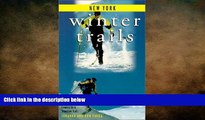 READ book  Winter Trails New York: The Best Cross-Country Ski   Snowshoe Trails (Winter Trails