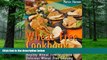 Big Deals  Wheat Free Cookbook: Wheat Free Recipes for a Healthy Wheat Free Diet and Delicious