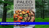 Big Deals  PALEO CROCKPOT COOKBOOK: The Best Recipes You Need to Know (Low Cholesterol and Wheat