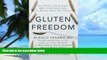 Big Deals  Gluten Freedom: The Nation s Leading Expert Offers the Essential Guide to a Healthy,