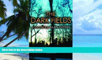 Big Deals  The Dark Fields  Free Full Read Most Wanted